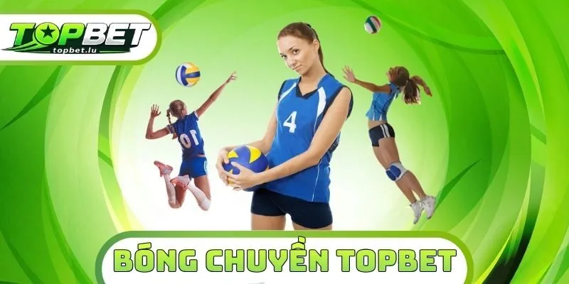 Bóng Chuyền Topbet