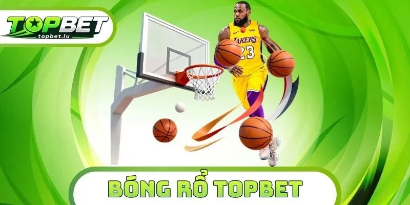 Bóng Rổ Topbet