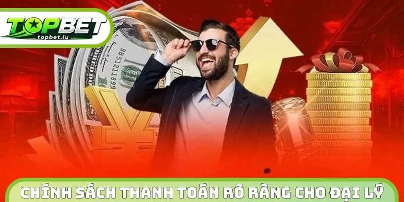 Topbet có chính sách thanh toán rõ ràng cho quý đại lý