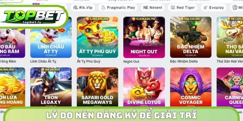Lý do nên đăng ký để giải trí
