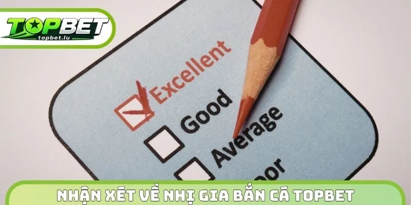 Nhận xét về Nhị gia bắn cá Topbet