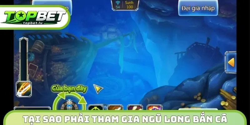 Tại sao phải tham gia ngũ long bắn cá Topbet